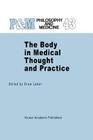 The Body in Medical Thought and Practice (Philosophy and Medicine #43) By D. Leder (Editor) Cover Image