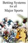 Betting Systems for all Major Sports By Ken Osterman Cover Image