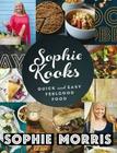 Sophie Kooks: Quick and Easy Feelgood Food Cover Image