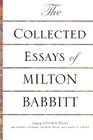 The Collected Essays of Milton Babbitt Cover Image