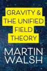 Gravity & The Unified Field Theory Cover Image