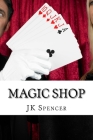 Magic Shop: History, Magicians, and Tricks Cover Image