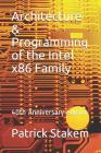 Architecture & Programming of the Intel X86 Family: 40th Anniversary Edition (Computer #20) By Patrick Stakem Cover Image