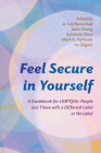 Feel Secure in Yourself: A Guidebook for Lgbtqia+ People and Those with a Different Label or No Label By A. Lee Beckstead (Editor), Jacks Cheng (Editor), Sulaimon Giwa (Editor) Cover Image