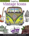 Tangleeasy Vintage Icons: Design Templates for Zentangle(r), Coloring, and More Cover Image
