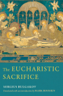 The Eucharistic Sacrifice By Sergius Bulgakov, Mark Roosien (Translator) Cover Image