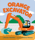 Orange Excavator (Red Truck and Friends) By Kersten Hamilton, Valeria Petrone (Illustrator) Cover Image