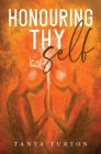 Honouring Thy Self By Tanya Turton Cover Image
