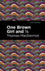 One Brown Girl and 1/4 By Thomas Macdermot, Mint Editions (Contribution by) Cover Image