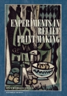 Experiments in Relief Print Making By Charles W. Smith Cover Image