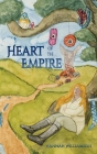 Heart of the Empire By Hannah I. Williamson Cover Image