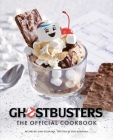 Ghostbusters: The Official Cookbook: (Ghostbusters Film, Original Ghostbusters, Ghostbusters Movie) By Jenn Fujikawa, Erik Burnham Cover Image