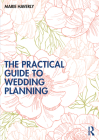 The Practical Guide to Wedding Planning By Marie Haverly Cover Image