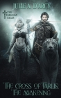 The Cross of Tarlis: The Awakening By Julie a. D'Arcy Cover Image