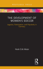 The Development of Women's Soccer: Legacies, Participation, and Popularity in Germany Cover Image
