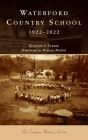 Waterford Country School: 1922-2022 (Campus History) By Benjamin S. Turner, William Martin (Foreword by) Cover Image