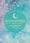 Moon Power (Conscious Guides): Empowerment through cyclical living Cover Image