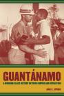 Guantanamo: A Working-Class History between Empire and Revolution (American Crossroads #25) By Jana K. Lipman Cover Image