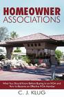 Homeowner Associations: What You Should Know Before Buying in an HOA and How to Become an Effective HOA Member Cover Image