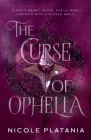 The Curse of Ophelia By Nicole Platania Cover Image
