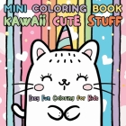 Mini Coloring Book Kawaii Cute Stuff: Easy Fun Coloring for Kids Cover Image
