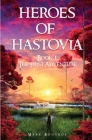 Heroes of Hastovia: Book 1: The First Adventure By Mark Boutros Cover Image