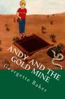 Andy and the Gold Mine By Georgette Baker Cover Image