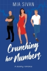 Crunching Her Numbers: A Steamy Romance By Mia Sivan Cover Image