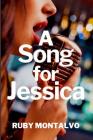 A Song for Jessica By Ruby Montalvo Cover Image