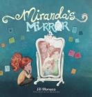 Miranda's Mirror By Jill Monaco, Ira Baykovska (Illustrator) Cover Image