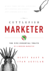 The Cuttlefish Marketer: The Five Essential Traits of a Modern Marketer By Scott East, Ivan Aguilar Cover Image