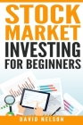 Stock Market Investing for Beginners By David Nelson Cover Image
