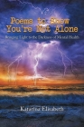 Poems to Show You're Not Alone: Bringing Light to the Darkness of Mental Health By Katarina Churchman Cover Image