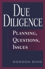 Due Diligence: Planning, Questions, Issues By Gordon Bing Cover Image