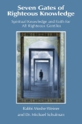 Seven Gates of Righteous Knowledge: A Compendium of Spiritual Knowledge and Faith for the Noahide Movement and All Righteous Gentiles By Michael Schulman, Moshe Weiner Cover Image