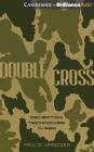 Double Cross: Deception Techniques in War By Paul B. Janeczko, Ron Butler (Read by) Cover Image