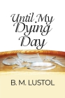 Until My Dying Day Cover Image