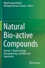 Natural Bio-Active Compounds: Volume 3: Biotechnology, Bioengineering, and Molecular Approaches By Mohd Sayeed Akhtar (Editor), Mallappa Kumara Swamy (Editor) Cover Image