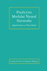 Predictive Modular Neural Networks: Applications to Time Series By Vassilios Petridis, Athanasios Kehagias Cover Image