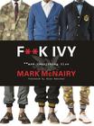 F--k Ivy and Everything Else By Mark McNairy Cover Image