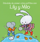 Dándole de Comer a Los Patitos Con Lily Y Milo By Pauline Oud, Pauline Oud (Illustrator) Cover Image