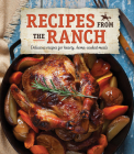Recipes from the Ranch: Delicious Recipes for Hearty, Home-Cooked Meals By Publications International Ltd Cover Image