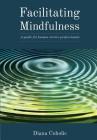Facilitating Mindfulness: A Guide for Human Services Professionals Cover Image