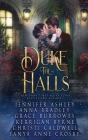 Duke the Halls: A collection of six seasonal novellas By Jennifer Ashley Grace Burrowes, Anna Bradley Kerrigan Byrne, Tanya Anne Crosby Christi Caldwell Cover Image