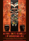 A Fire in the Belly of Hineamaru: A Collection of Narratives about Te Tai Tokerau Tupuna By Melinda Webber, Te Kapua O'Connor Cover Image