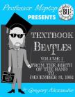 Professor Moptop's Textbook Beatles By Gregory Alexander Cover Image