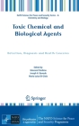 Toxic Chemical and Biological Agents: Detection, Diagnosis and Health Concerns (NATO Science for Peace and Security Series A: Chemistry and) By Giovanni Sindona (Editor), Joseph H. Banoub (Editor), Maria Luisa Di Gioia (Editor) Cover Image