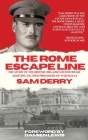 The Rome Escape Line: The Story of the British Organization in Rome Assisting Escaped Prisoners-of-War in 1943-44 Cover Image