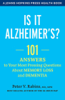 Is It Alzheimer's?: 101 Answers to Your Most Pressing Questions about Memory Loss and Dementia (Johns Hopkins Press Health Books) By Peter V. Rabins Cover Image