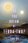 Do You Dream of Terra-Two? By Temi Oh Cover Image